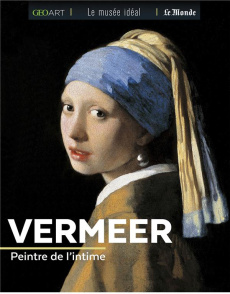 Vermeer. Peintre de l'intime - Bayle Françoise