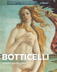 Botticelli. Habité par la grâce - Neveux Murielle
