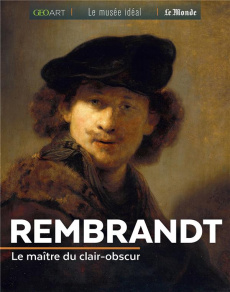 Rembrandt. Le maître du clair-obscur - Bayle Françoise