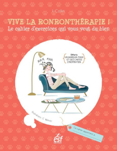 Vive la ronronthérapie ! Le cahier d'exercices qui vous veut du bien - Collin Isabelle - Wehrlin Cléo