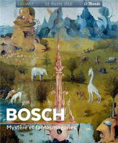 Bosch. Mystère et fantasmagories - Bayle Françoise