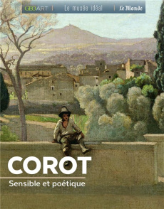 Corot. Sensible et poétique - Neveux Murielle