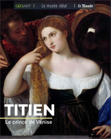 Titien. Le prince de Venise - Fabienne Alice