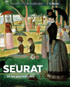 Seurat... et les pointillistes - Bayle Françoise