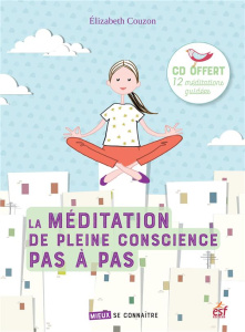 La méditation de pleine conscience pas à pas. Avec 1 CD audio - Couzon Elisabeth