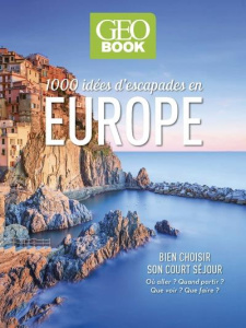 1000 idées d'escapades Europe. Bien choisir son court séjour - Luraghi Elena ; Rando Cinzia ; Pettinaroli Ettore