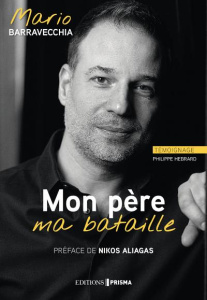 Mon père, ma bataille - Barravecchia Mario ; Hebrard Philippe ; Aliagas Ni