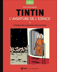 Tintin, l'aventure de l'espace. A l'aube des nouvelles découvertes - Vanden Bossche Martin