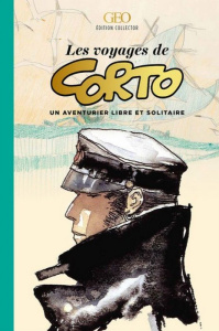 Les voyages de Corto. Un aventurier à travers le monde - Collectif