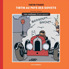 Tintin. Les coulisses d'une oeuvre Tome 1 : Tintin au pays des Soviets - Goddin Philippe