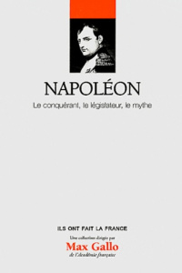 Napoléon / Le conquérant, le législateur, le mythe - Le Figaro
