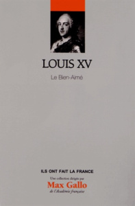 Louis XV / Le Bien-Aimé - Maral Alexandre