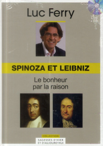 Spinoza et Leibniz. Le bonheur par la raison, avec 1 CD audio - FIGARO (LE)