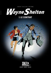 Wayne Shelton Tome 3 : Le contrat - Denayer Christian ; Cailleteau Thierry ; Van Hamme