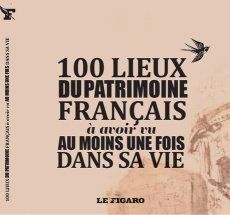 100 lieux du patrimoine français à avoir vus au moins une fois dans sa vie - Mettra Mélanie