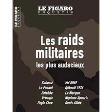 Le Figaro Enquêtes Hors-série : Commandos de légende. Ces opérations militaires qui ont marqué l'his - Gonin Jean-Marc