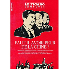 Le Figaro Enquêtes Hors-série : Faut-il avoir peur de la Chine ? - Saint-Paul Patrick