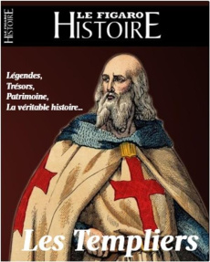Le Figaro Histoire Hors-série N° 48, février-mars 2020 : Le secret des Templiers. La croisade, l'épo - Caillet Geoffroy