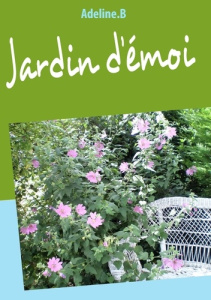 Jardin d?émoi - ADELINE. B
