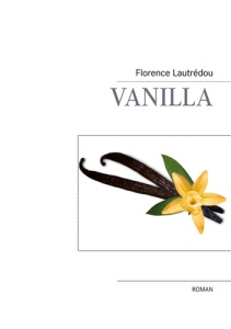 Vanilla - Lautrédou Florence