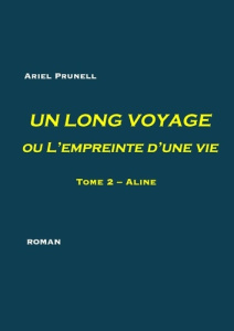 Un long voyage ou l'empreinte d'une vie Tome 2 : Aline - Prunell Ariel