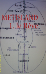 Metisland. Tome 1 : le Rêve - Emmagues Laure