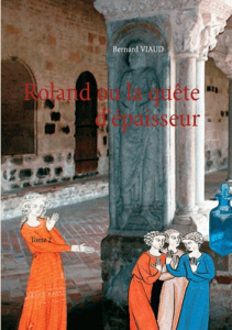 ROLAND OU LA QUETE D'EPAISSEUR TOME 2 - VIAUD B