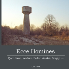 Ecce homines. Pjotr, Iwan, Andrev, Fedor, Anatol, Sergej, ... - Veith Carl