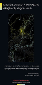 La rivière Sangker à Battambang. Architecture Territoire Patrimonialisation au Cambodge - Papillault Rémi ; Chandevy Men Sisowath