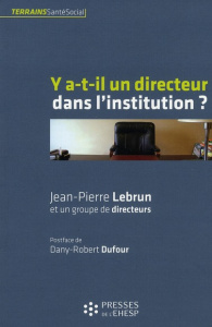 Y a-t-il un directeur dans l'institution ? - Lebrun Jean-Pierre ; Dufour Dany-Robert
