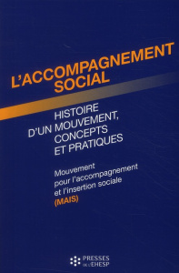 L'accompagnement social, histoire d'un mouvement, concepts et pratiques. Mouvement pour l'accompagne - Degrand Françoise