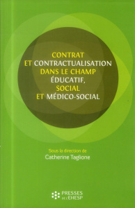 Contrats et contractualisation dans le champ éducatif social et médico social - TAGLIONE CATHERINE