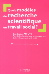 Quels modèles de recherche scientifique en travail social ? - AFFUTS