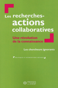 Les recherches-actions collaboratives. Une révolution de la connaissance - DE ROBERTIS/PASCAL