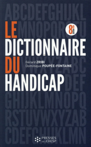 Le dictionnaire du handicap. 8e édition - Zribi Gérard ; Poupée-Fontaine Dominique
