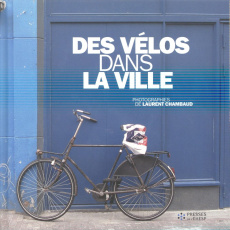 Des vélos dans la ville - Chambaud Laurent ; Cantal-Dupart Michel ; Rault Sy