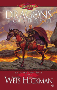 La Guerre des Ames Tome 1 : Dragons d'un coucher de soleil - Hickman Tracy ; Weis Margaret ; Zachayus Michèle