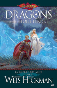 La Guerre des Ames Tome 2 : Dragons d'une étoile perdue - Weis Margaret ; Hickman Tracy ; Zachayus Michèle ;