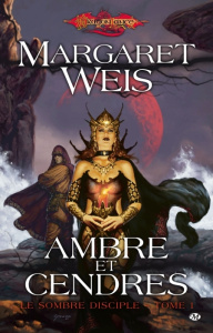 Le sombre disciple Tome 1 : Ambre et cendres - Weis Margaret ; Quémener Sonia