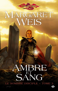 Le sombre disciple Tome 3 : Ambre et sang - Weis Margaret ; Quémener Sonia