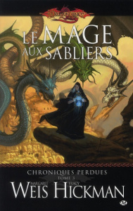 Chroniques perdues Tome 3 : Le mage aux sabliers - Weis Margaret ; Hickman Tracy ; Baert Sébastien