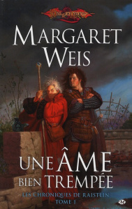 Les chroniques de Raistlin Tome 1 : Une âme bien trempée - Weis Margaret ; Troin Isabelle ; Zachayus Michèle