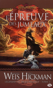 Légendes de Dragonlance Tome 3 : L'épreuve des jumeaux - Weis Margaret ; Hickman Tracy ; Betsch Eric