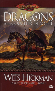 La Guerre des Ames Tome 1 : Dragons d'un Coucher de Soleil - Weis Margaret ; Hickman Tracy ; Zachayus Michèle