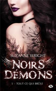 Noirs démons Tome 1 : Tout ce qui brûle - Wright Suzanne ; Bourbonnière Jocelyne