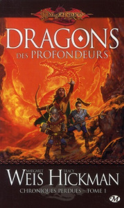 Chroniques perdues Tome 1 : Dragons des profondeurs - Weis Margaret ; Hickman Tracy ; Baert Sébastien
