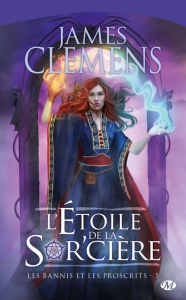 Les Bannis et les Proscrits Tome 5 : L'étoile de la sor'cière - Clemens James ; Troin Isabelle