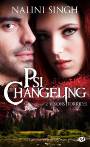 Psi-changeling Tome 2 : Visions torrides - Singh Nalini ; Jouanneau Claire