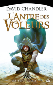 Les sept lames Tome 1 : L'antre des voleurs - Chandler David ; Kuntzer Benjamin