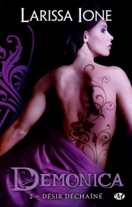 Demonica Tome 2 : Désir déchainé - Ione Larissa ; Rouger Mélanie